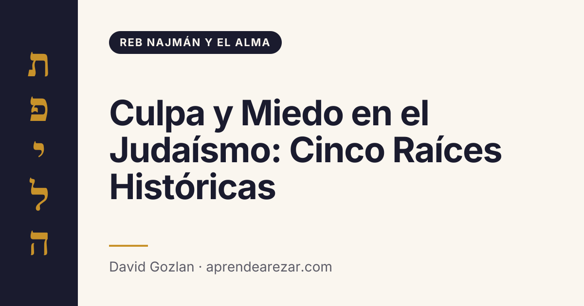 Culpa y Miedo en el Judaísmo: Cinco Raíces Históricas