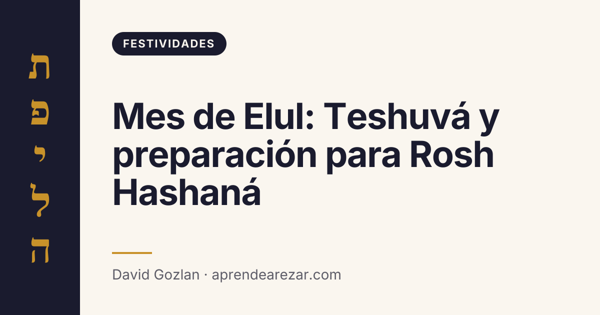 Mes de Elul: Teshuvá y preparación para Rosh Hashaná