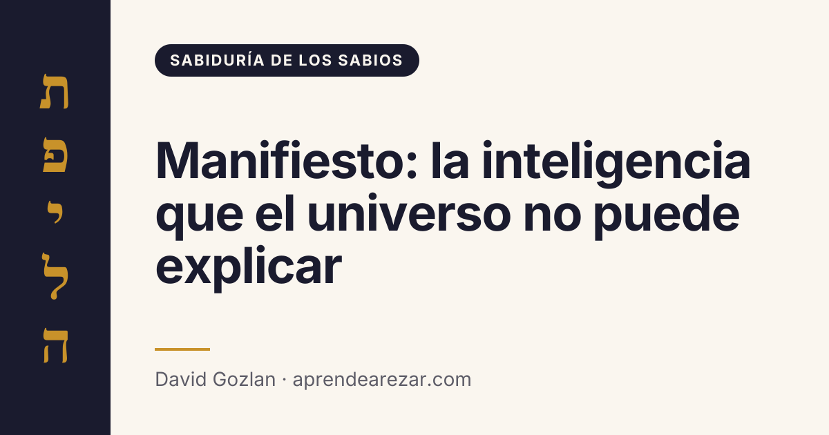 Manifiesto: la inteligencia que el universo no puede explicar