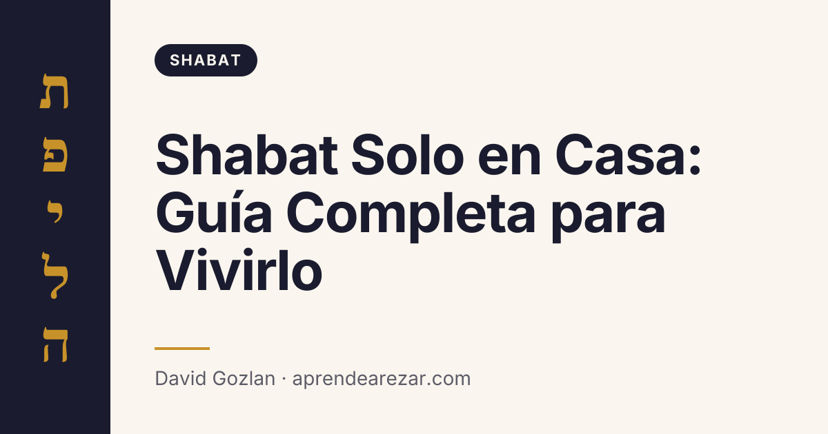 Shabat Solo en Casa: Guía Completa para Vivirlo