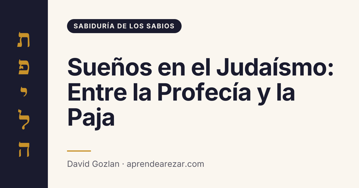 Sueños en el Judaísmo: Entre la Profecía y la Paja
